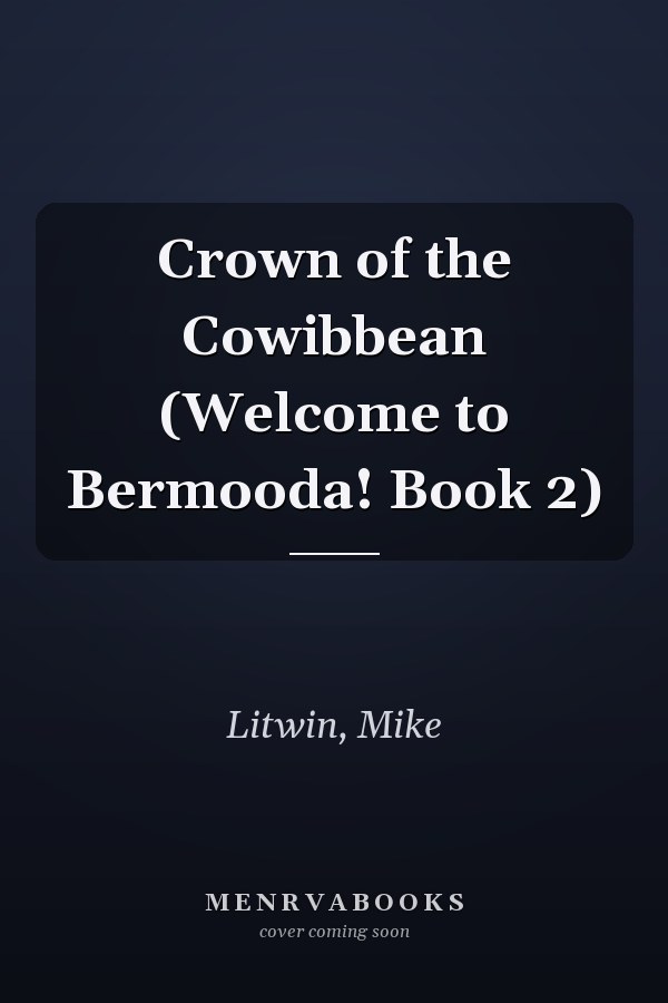 Crown of the Cowibbean (Welcome to Bermooda! Book 2)