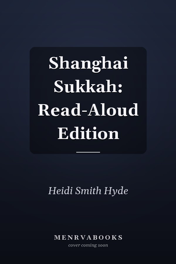 Shanghai Sukkah: Read-Aloud Edition