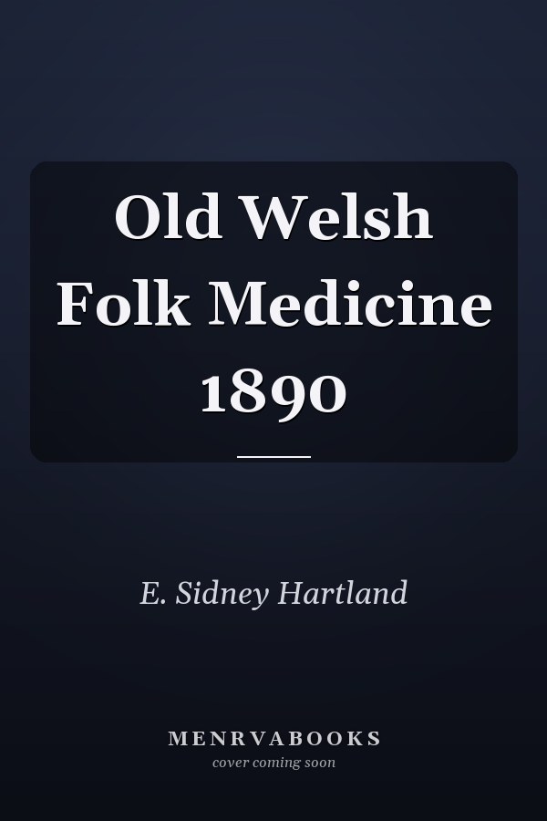 Old Welsh Folk Medicine 1890