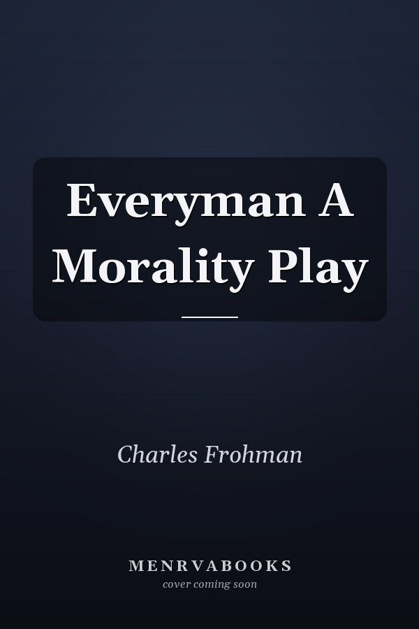 Everyman A Morality Play