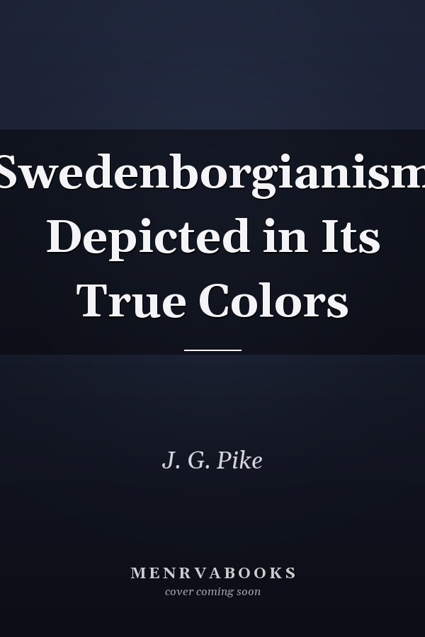 Swedenborgianism Depicted in Its True Colors