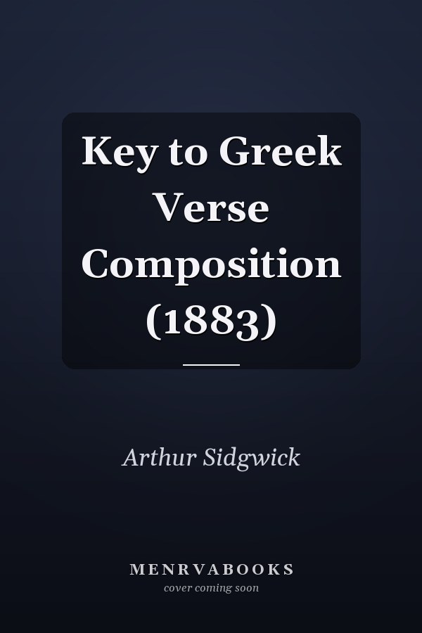 Key to Greek Verse Composition (1883)