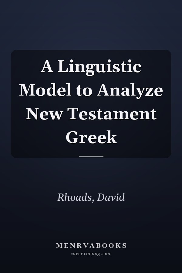 A Linguistic Model to Analyze New Testament Greek