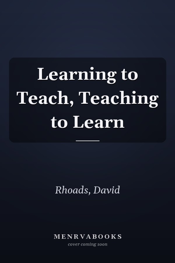 Learning to Teach, Teaching to Learn