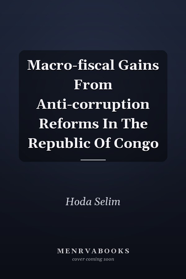 Macro-fiscal Gains From Anti-corruption Reforms In The Republic Of Congo
