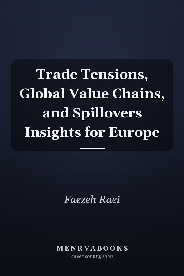 Trade Tensions, Global Value Chains, and Spillovers Insights for Europe
