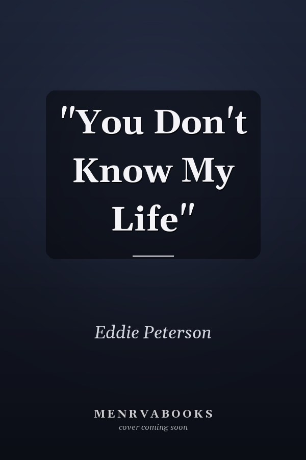 "You Don't Know My Life"