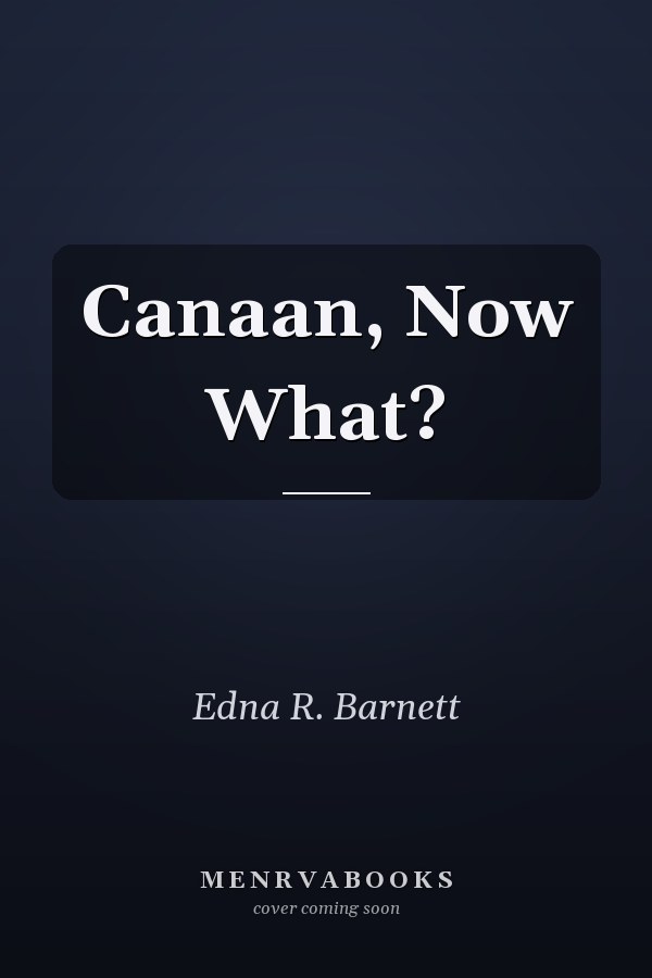 Canaan, Now What?