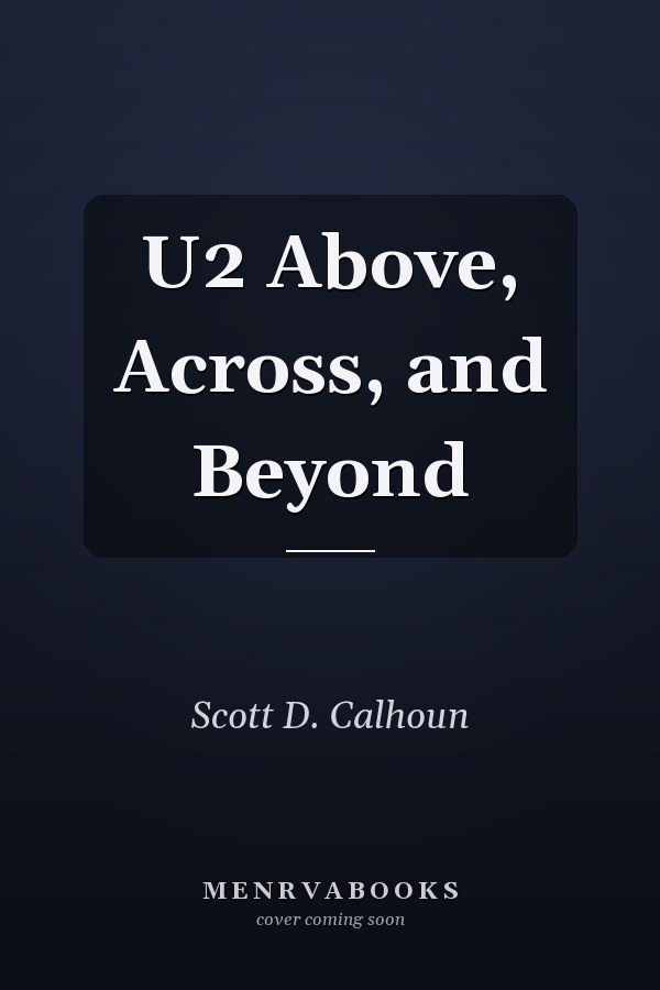 U2 Above, Across, and Beyond