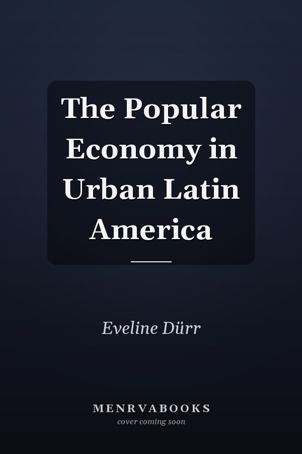 The Popular Economy in Urban Latin America