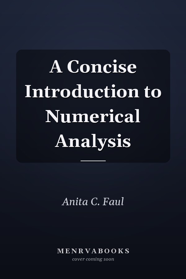 A Concise Introduction to Numerical Analysis