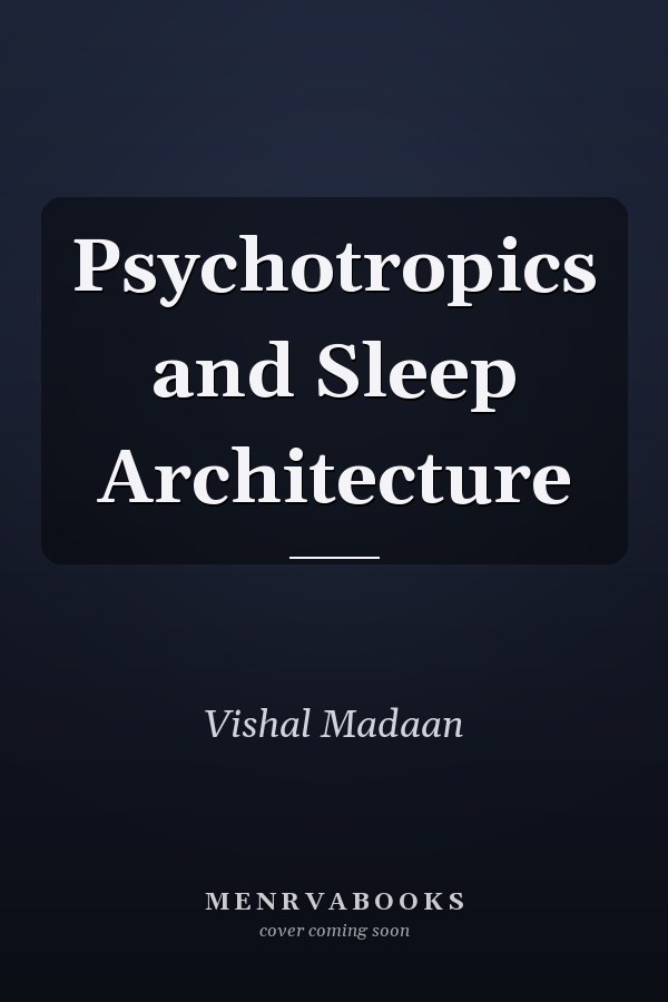 Psychotropics and Sleep Architecture