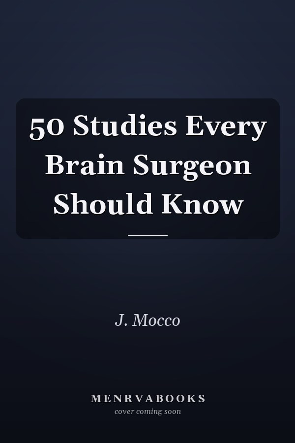 50 Studies Every Brain Surgeon Should Know