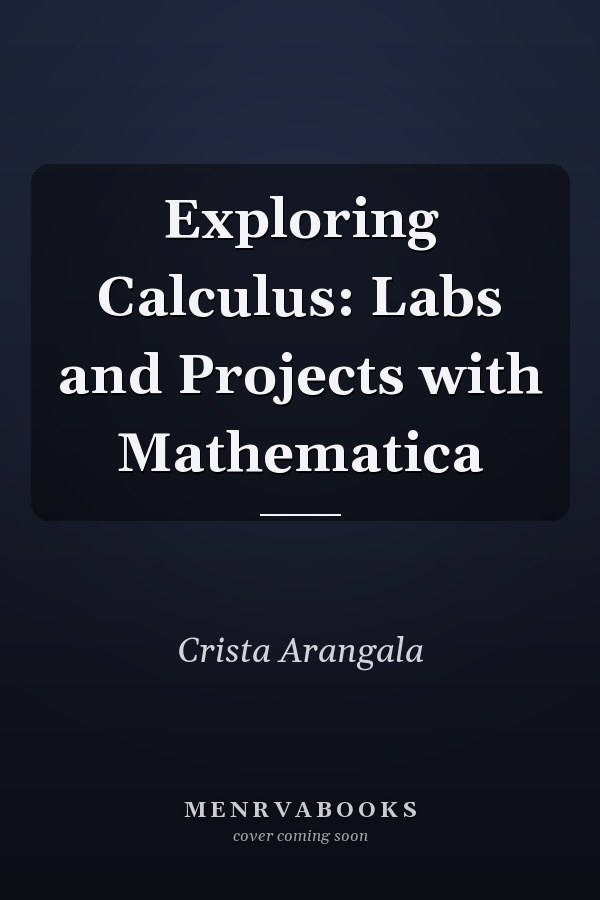 Exploring Calculus: Labs and Projects with Mathematica