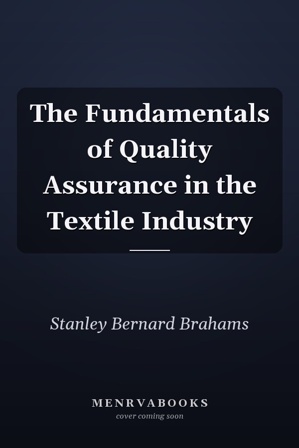 The Fundamentals of Quality Assurance in the Textile Industry