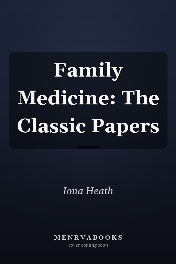 Family Medicine: The Classic Papers