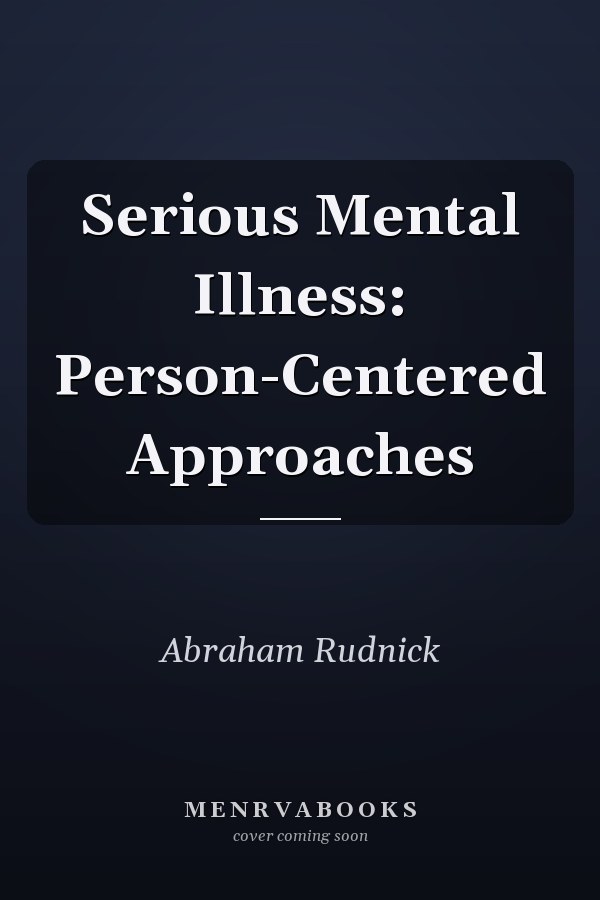 Serious Mental Illness: Person-Centered Approaches