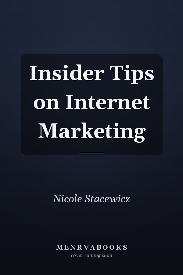 Insider Tips on Internet Marketing