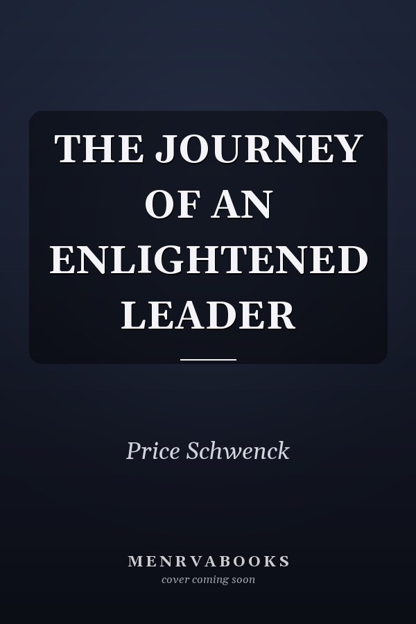 THE JOURNEY OF AN ENLIGHTENED LEADER