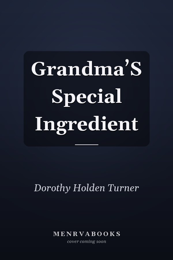 Grandma’S Special Ingredient