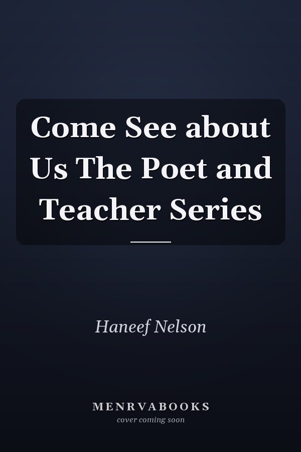 Come See about Us The Poet and Teacher Series