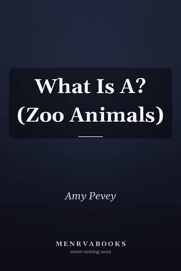 What Is A? (Zoo Animals)