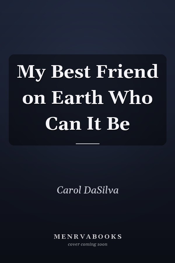 My Best Friend on Earth Who Can It Be
