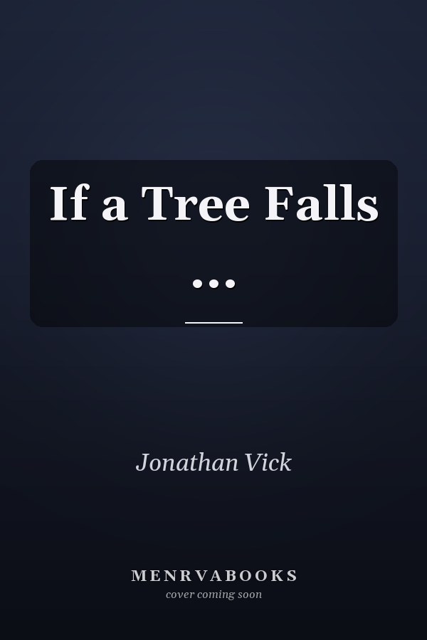 If a Tree Falls ...