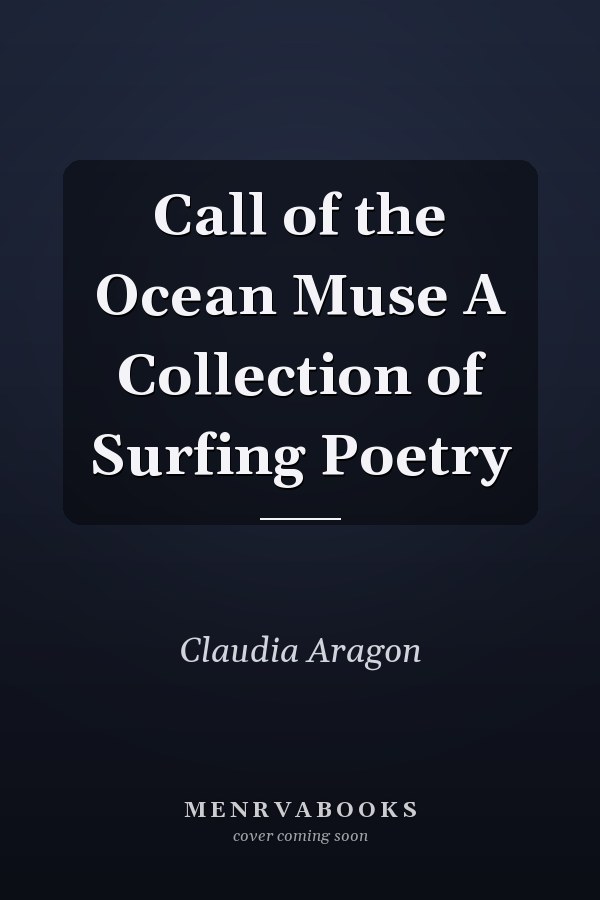 Call of the Ocean Muse A Collection of Surfing Poetry