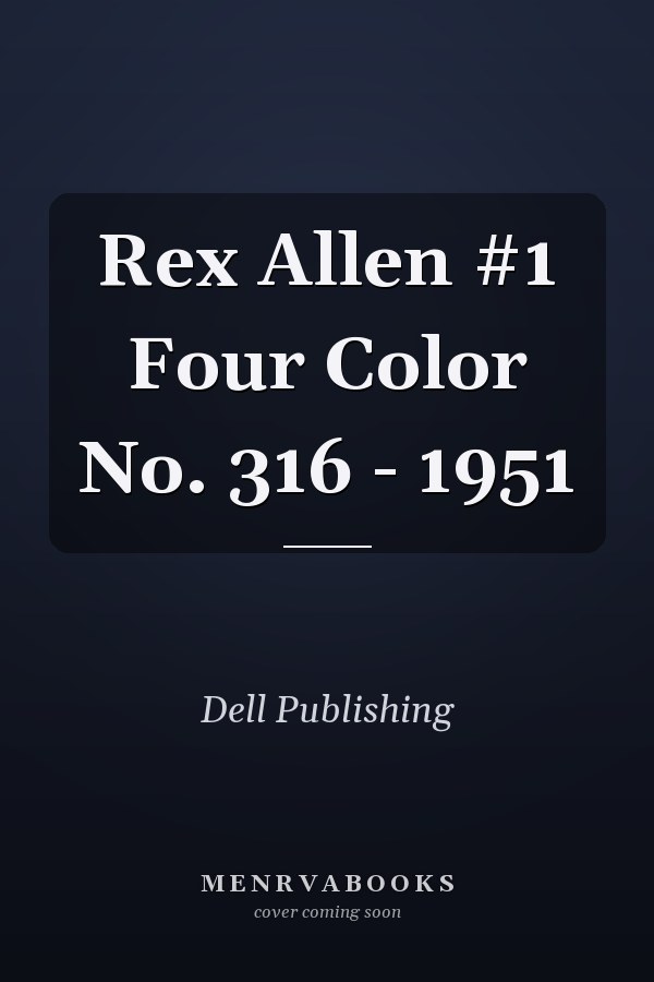 Rex Allen #1 Four Color No. 316 - 1951