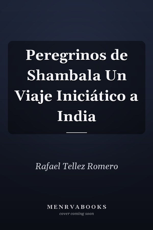 Peregrinos de Shambala Un Viaje Iniciático a India