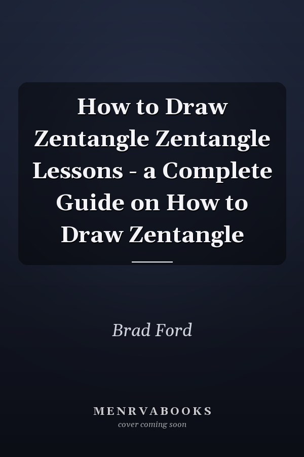 How to Draw Zentangle Zentangle Lessons - a Complete Guide on How to Draw Zentangle