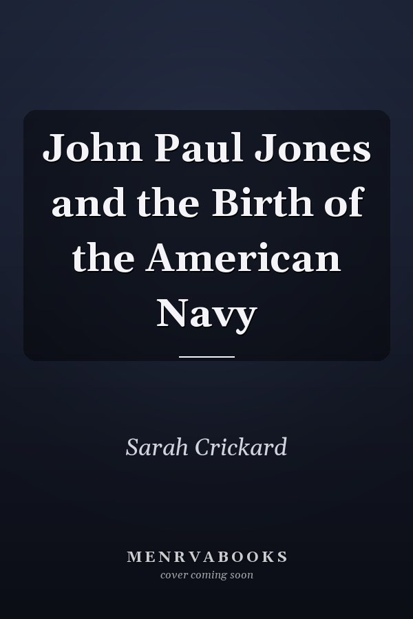 John Paul Jones and the Birth of the American Navy