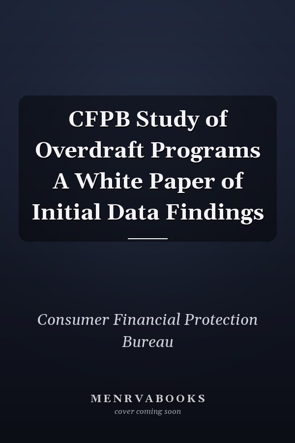 CFPB Study of Overdraft Programs A White Paper of Initial Data Findings