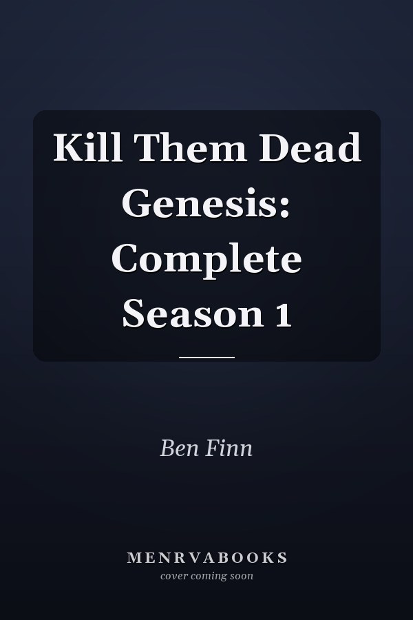 Kill Them Dead Genesis: Complete Season 1