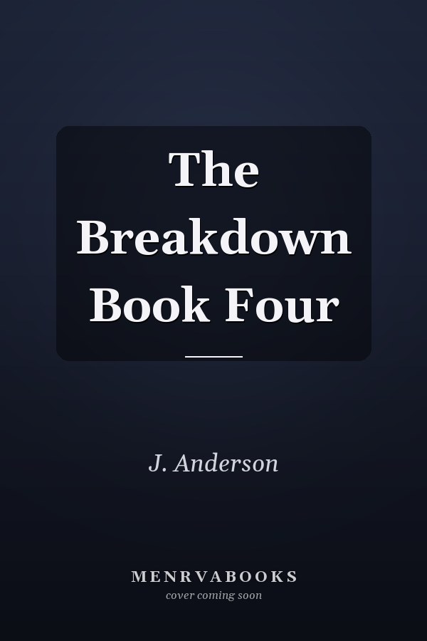 The Breakdown Book Four