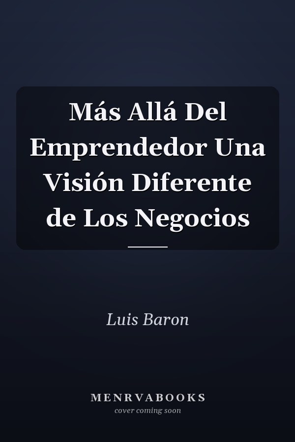 Más Allá Del Emprendedor Una Visión Diferente de Los Negocios