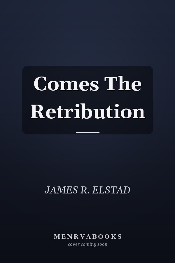 Comes The Retribution