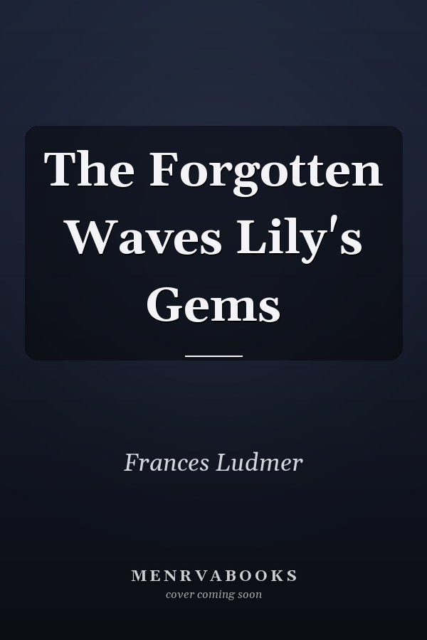 The Forgotten Waves Lily's Gems