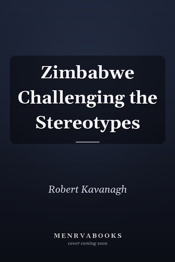 Zimbabwe Challenging the Stereotypes