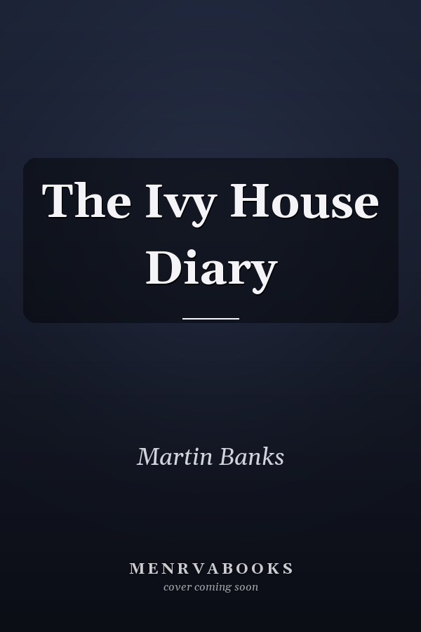 The Ivy House Diary
