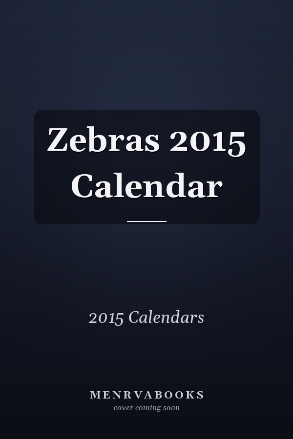 Zebras 2015 Calendar