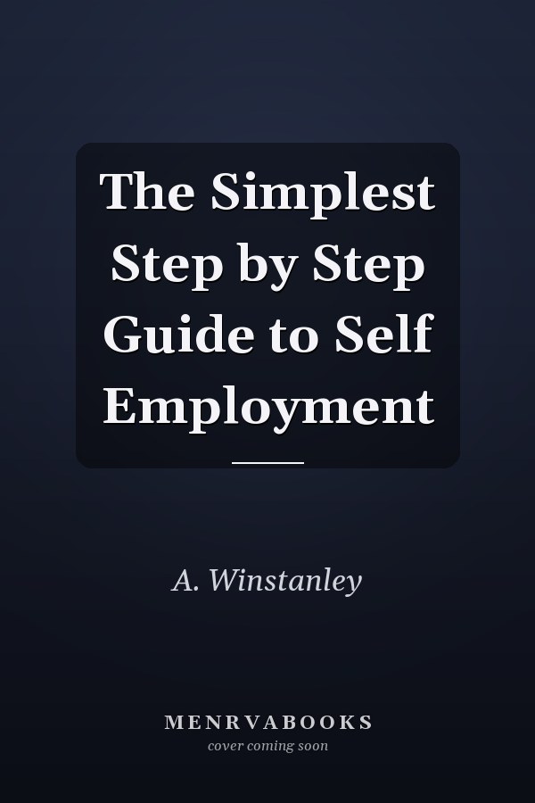 The Simplest Step by Step Guide to Self Employment