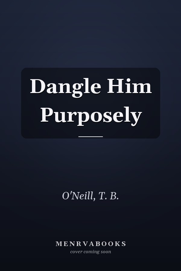 Dangle Him Purposely