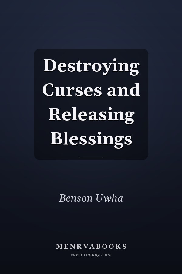 Destroying Curses and Releasing Blessings