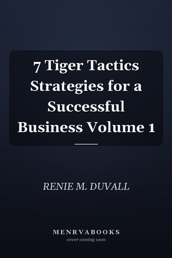 7 Tiger Tactics Strategies for a Successful Business Volume 1