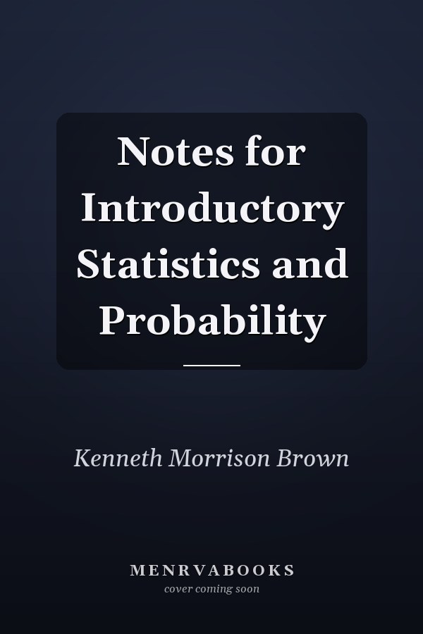 Notes for Introductory Statistics and Probability