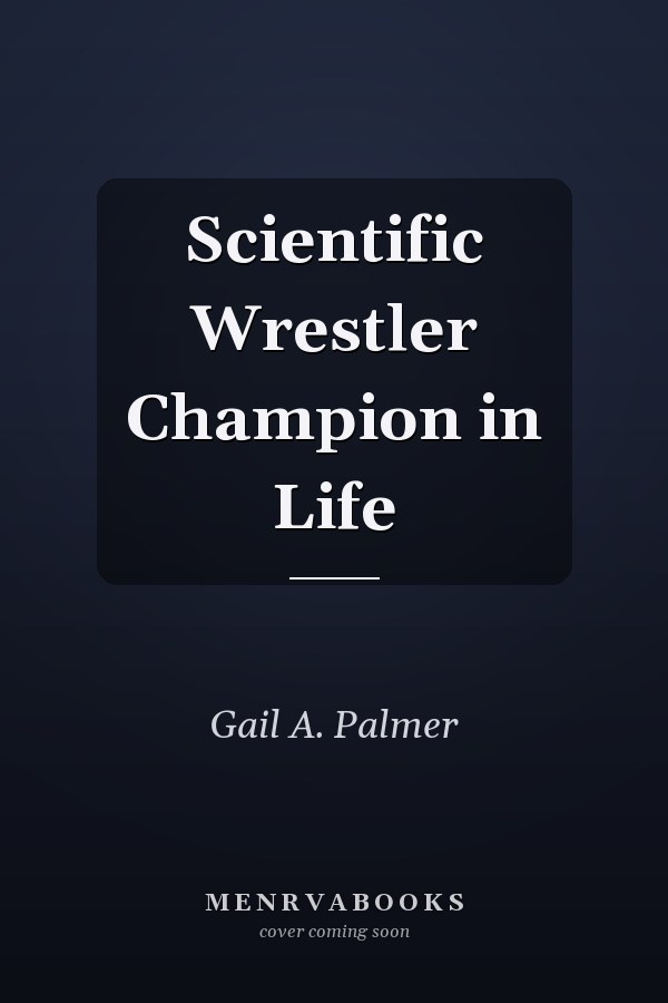 Scientific Wrestler Champion in Life