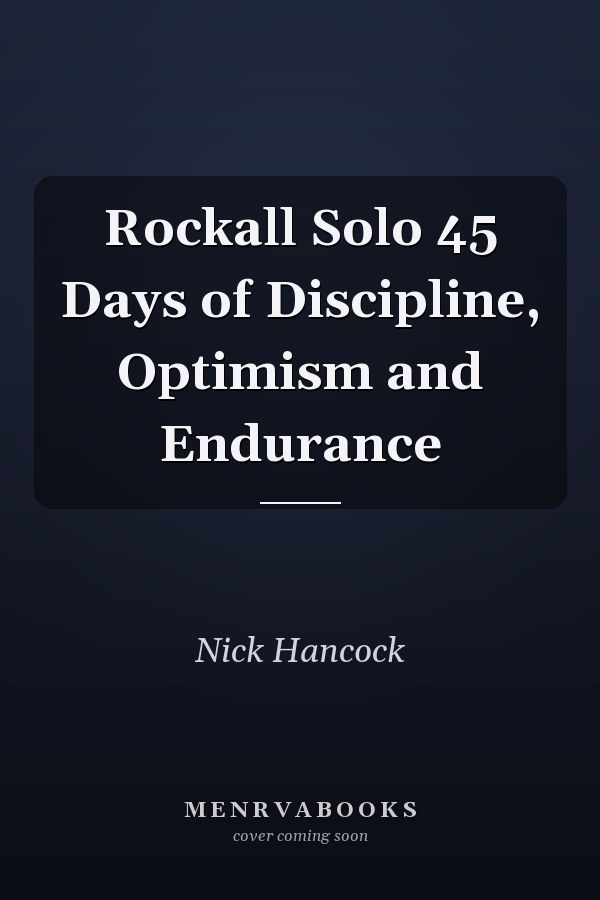 Rockall Solo 45 Days of Discipline, Optimism and Endurance
