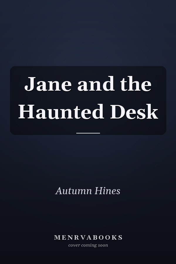 Jane and the Haunted Desk